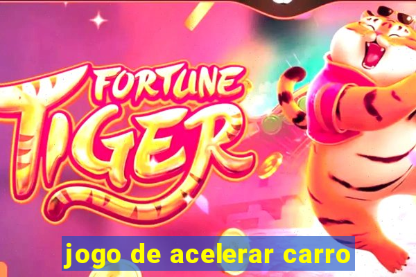 jogo de acelerar carro